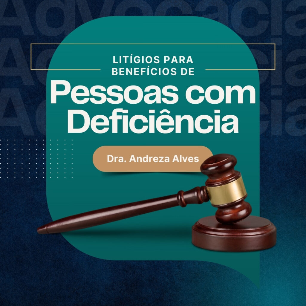 Andreza Alves Advogada de Direito de Família | Litigios para Beneficios de Pessoas com Deficiencia 13/09/2026
